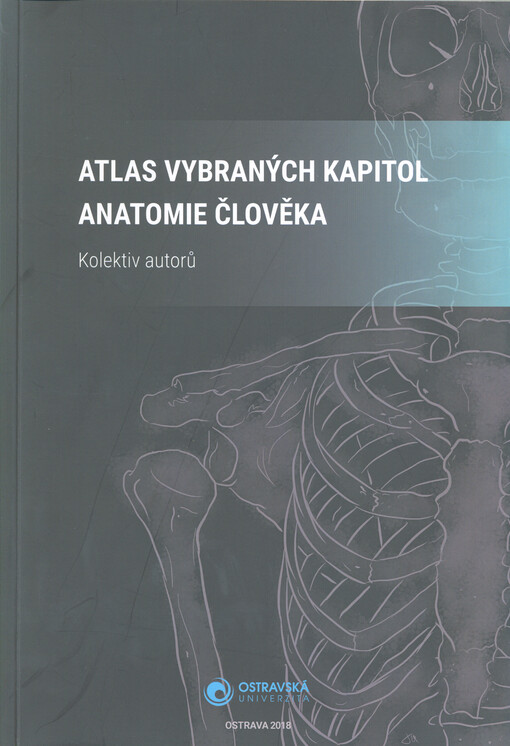 Atlas vybraných kapitol anatomie člověka