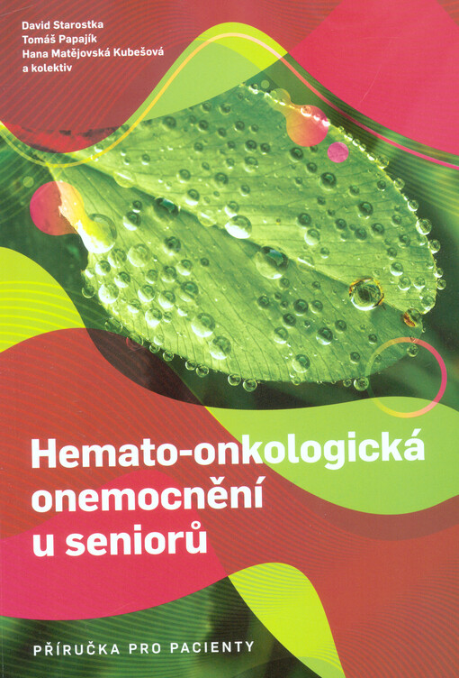 Hemato-onkologická onemocnění u seniorů : příručka pro pacienty