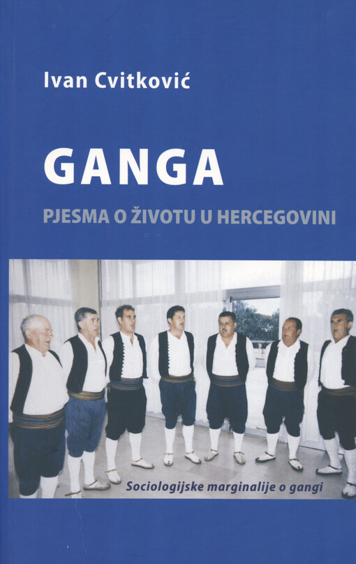 Ganga : pjesma o životu u Hercegovini : (sociologijske marginalije o gangi)