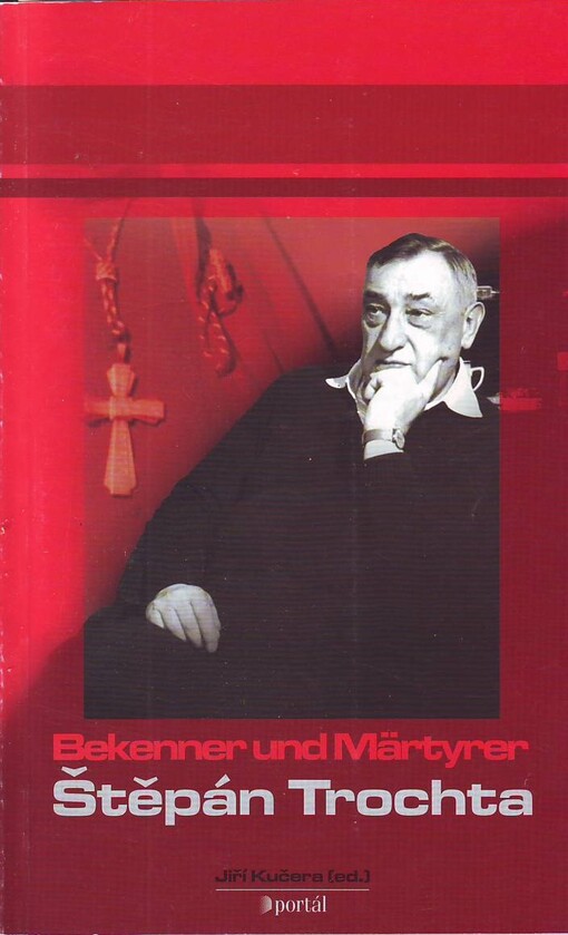 Bekenner und Märtyrer Štěpán Trochta