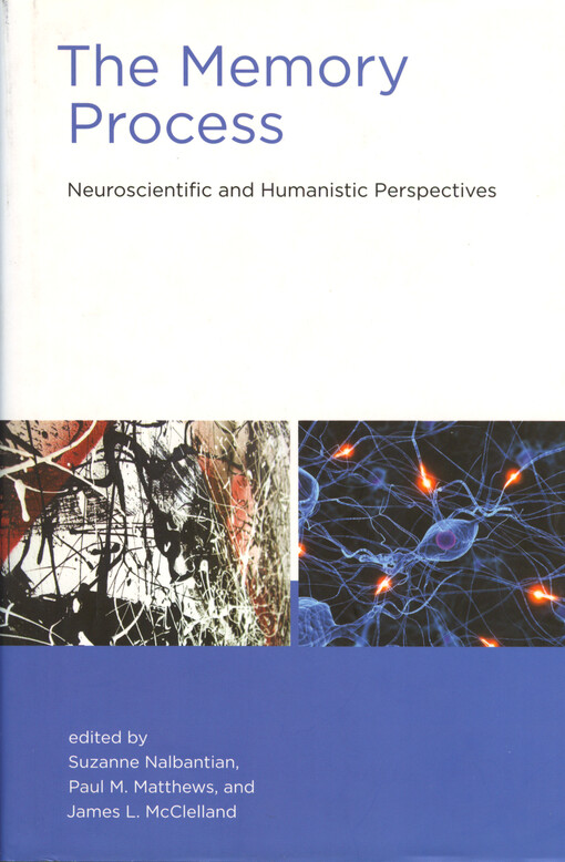 The memory process :neuroscientific and humanistic perspectives