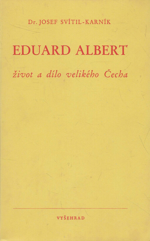 Eduard Albert :život a dílo velikého Čecha : k stému výročí jeho narozenin