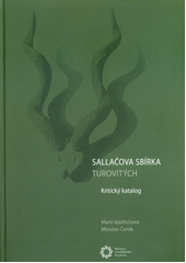 Sallačova sbírka turovitých : kritický katalog  (odkaz v elektronickém katalogu)