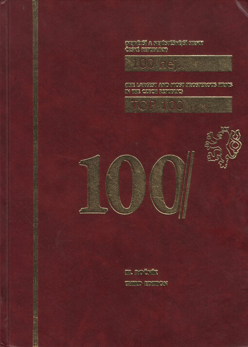 100 nej- : (největší a nejúspěšnější firmy v ČR: výsledky a vlastnické struktury). Roč. 3 = Top 100 : (the largest and most prosperous firms in the Czech republic: results & owners). Third edition