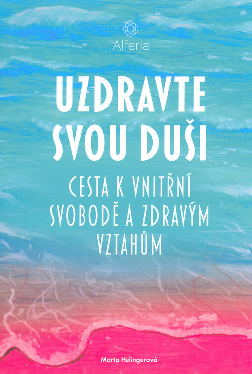 Uzdravte svou duši | Helingerová Marta - e-kniha