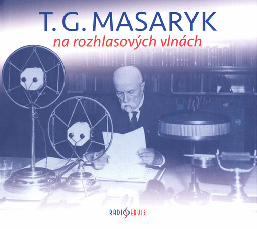 T.G.Masaryk na rozhlasových vlnách