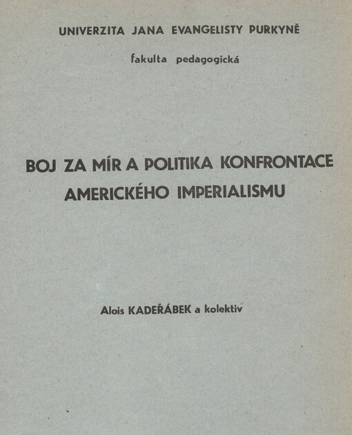 Boj za mír a politika konfrontace amerického imperialismu :Určeno pro posl. fak. pedagog.