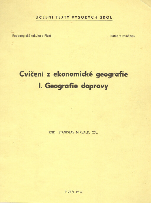 Cvičení z ekonomické geografie :Určeno pro posl. 2. a 3. roč. učitelství VVP.1.,Geografie dopravy