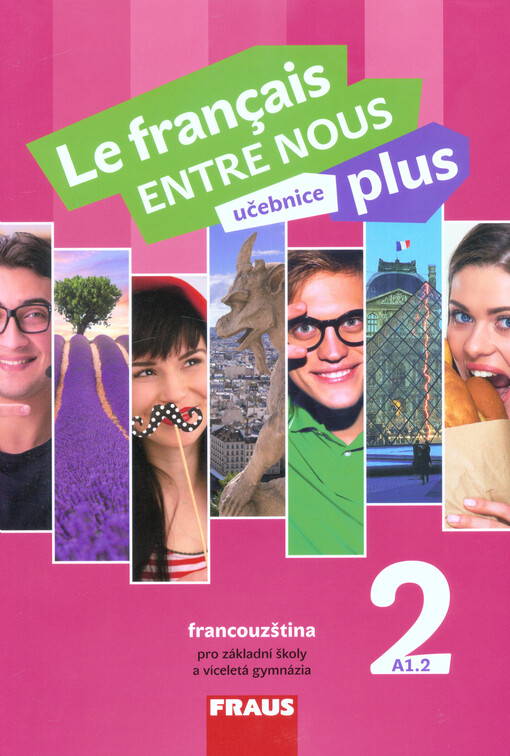Le francais ENTRE NOUS plus 2 učebnice - Nováková Sylva, Kolmanová Jana, Geffroy-Konštacký Daniele,Táborská Jana