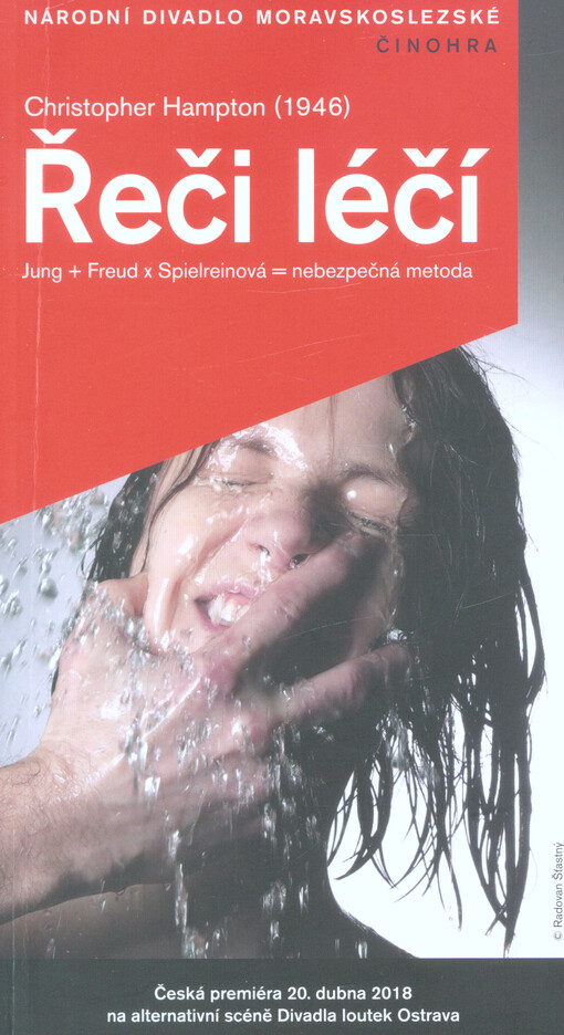 Christopher Hampton (1946), Řeči léčí : Jung + Freud x Spielreinová = nebezpečná metoda : česká premiéra 20. dubna 2018 v 19 hodin na alternativní scéně Divadla loutek Ostrava
