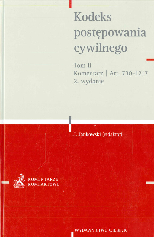 Kodeks postępowania cywilnego. Tom II, Komentarz : art. 730-1217