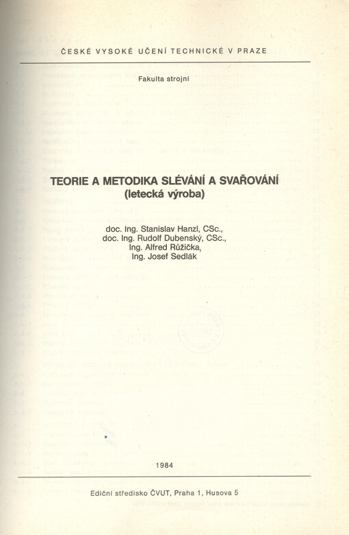 Teorie a metodika slévání a svařování :letecká výroba : určeno pro stud. fak. strojní