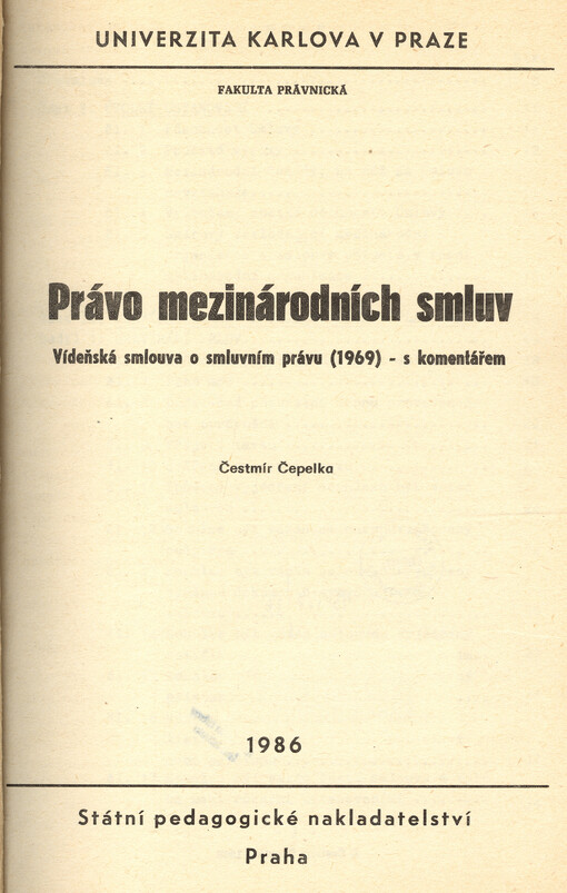Právo mezinárodních smluv : vídeňská úmluva o smluvním právu (1969), s komentářem : určeno pro posl. fak. právnické