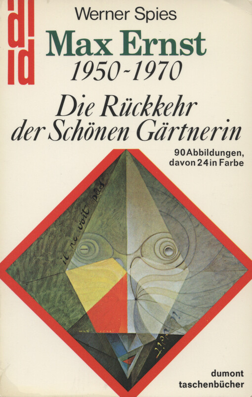 Max Ernst 1950-1970 :die Rückkehr der Schönen Gärtnerin