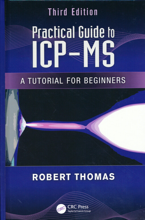 Practical guide to ICP-MS :a tutorial for beginners