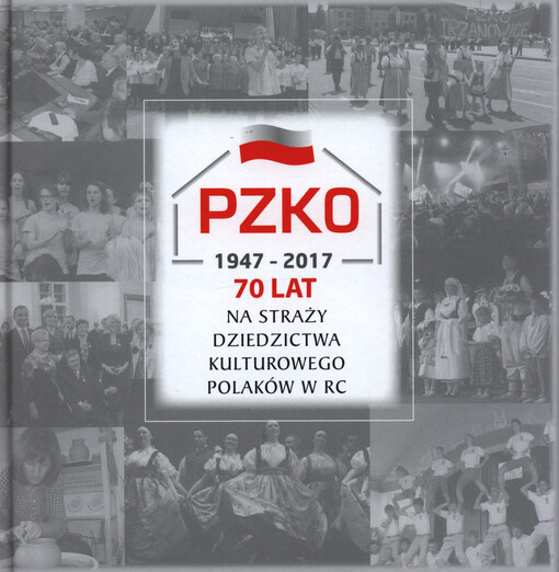 PZKO - 70 lat na straży dziedzictwa kulturowego Polaków w RC