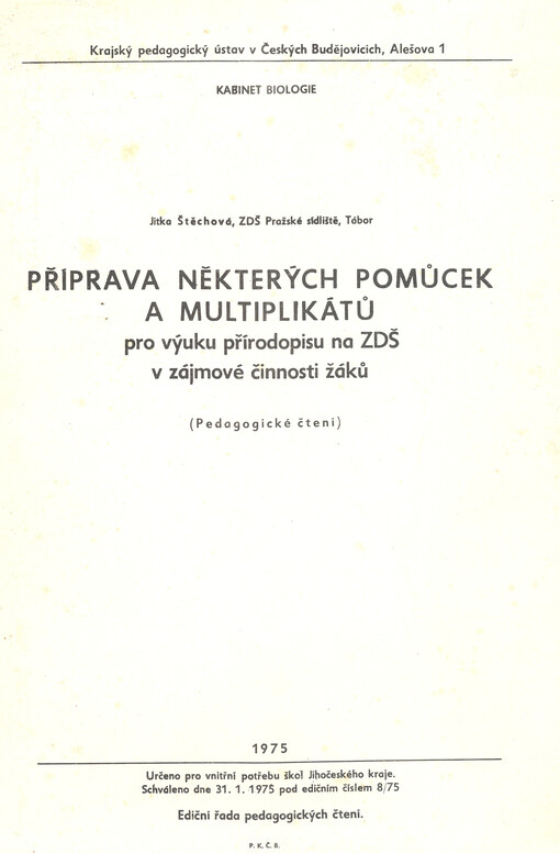 Příprava některých pomůcek a multiplikátů pro výuku přírodopisu na ZDŠ v zájmové činnosti žáků : (pedagogické čtení)