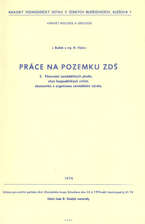Práce na pozemku ZDŠ. 3, Pěstování zemědělských plodin, chov hospodářských zvířat, ekonomika a organizce zemědělské výroby
