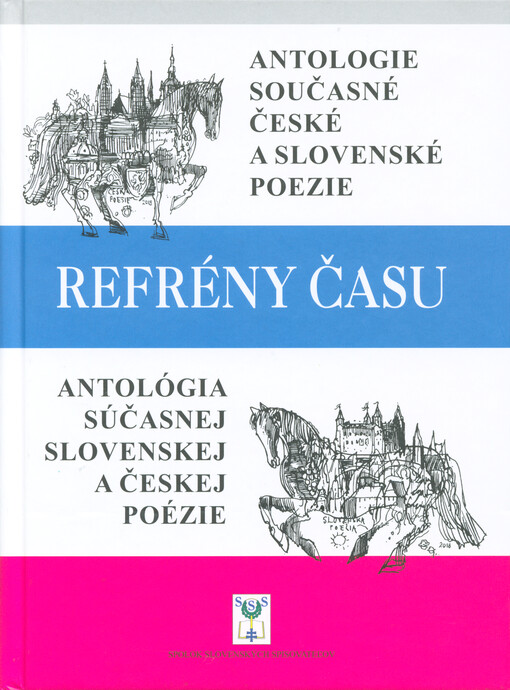 Refrény času : antológia súčasnej slovenskej a českej poézie = antologie současné české a slovenské poezie