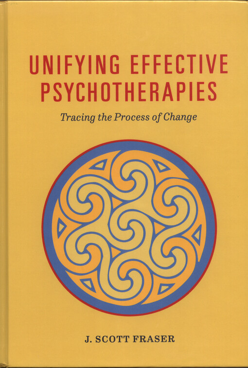 Unifying effective psychotherapies : tracing the process of change
