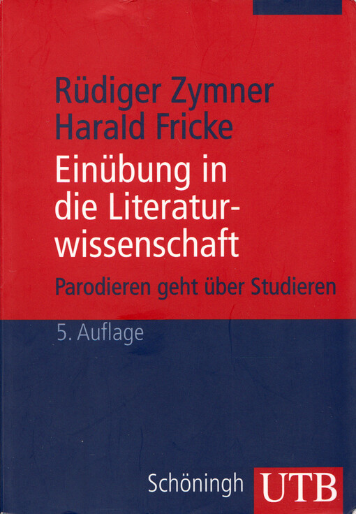 Einübung in die Literaturwissenschaft :Parodieren geht über Studieren