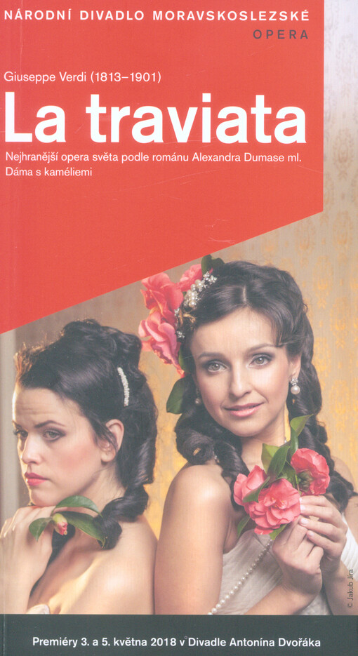 Giuseppe Verdi (1813-1901), La Traviata : nejhranější opera světa podle románu Alexandra Dumase ml. Dáma s Kaméliemi