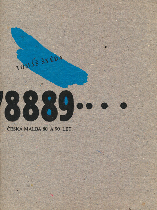 Tomáš Švéda :Česká malba 80. a 90. let : Kat. výstavy, Karlovy Vary, Roudnice červenec - srpen 1989