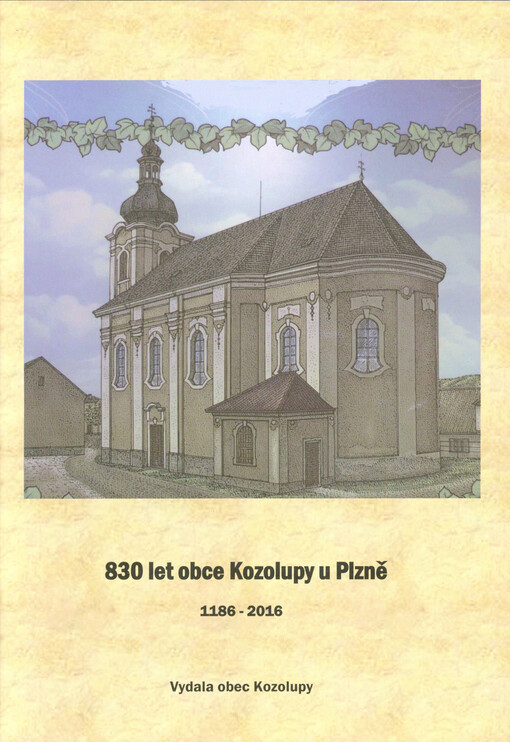 830 let obce Kozolupy u Plzně : 1186-2016