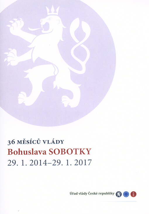 36 měsíců vlády Bohuslava Sobotky 29.1.2014-29.1.2017