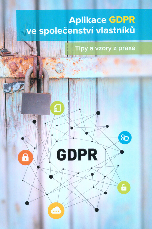 Aplikace GDPR ve společenství vlastníků : tipy a vzory z praxe