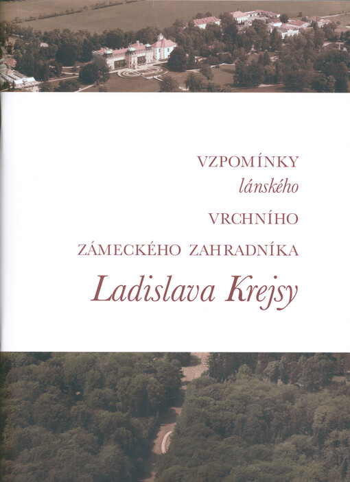 Vzpomínky lánského vrchního zámeckého zahradníka Ladislava Krejsy