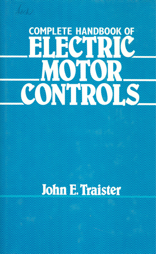 Complete handbook of electric motor controls