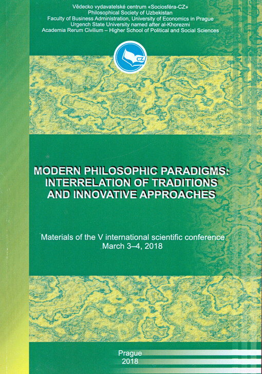 Modern Philosophic Paradigms: Interrelation of Traditions and Innovative Approaches :materials of the ... international scientific conference ...