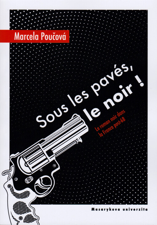 Sous les pavés, le noir!: le roman noir dans la France post-68