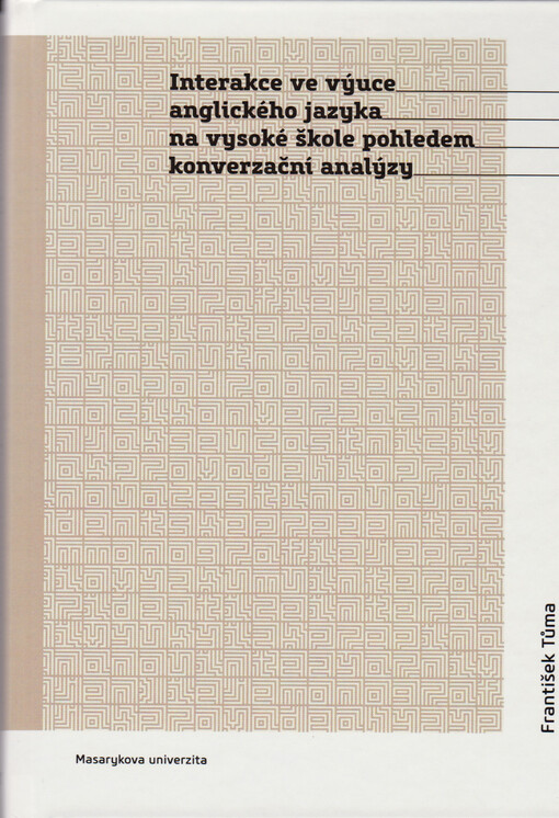 Interakce ve výuce anglického jazyka na vysoké škole pohledem konverzační analýzy