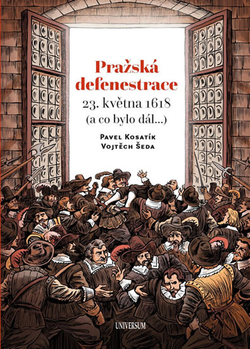 Pražská defenestrace 23. května 1618 : (a co bylo dál...)