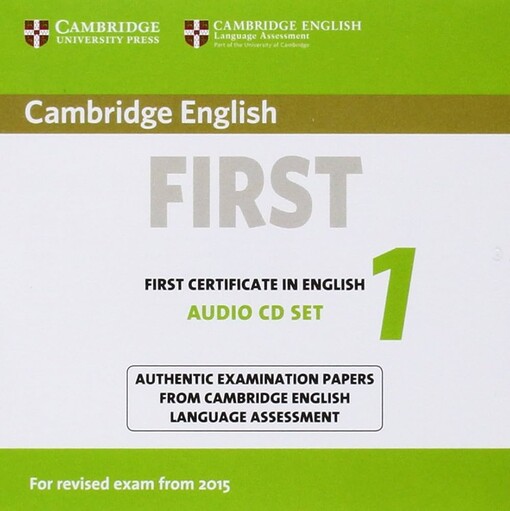 Cambridge English :first 1 : first certificate in English : authentic examination papers from Cambridge English Language Assessment, Audio CDs