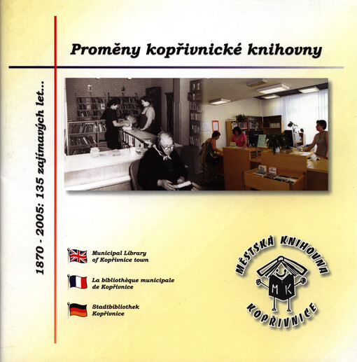 Proměny kopřivnické knihovny :1870-2005: 135 zajímavých let--