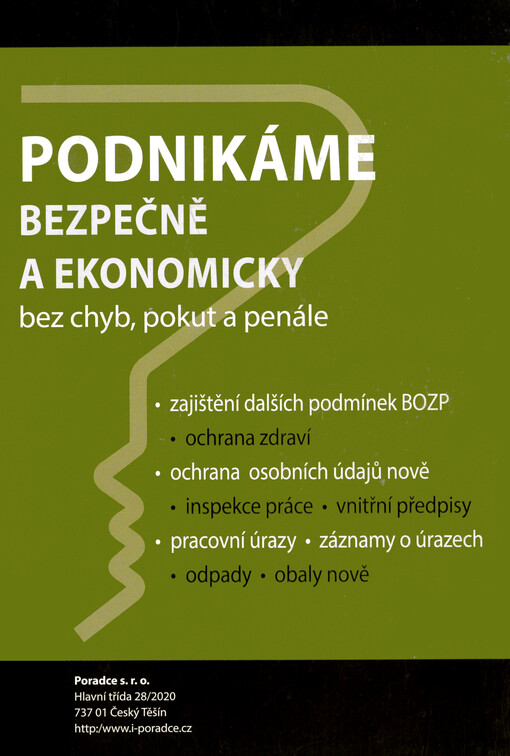 Podnikáme bezpečně a ekonomicky bez chyb, pokut a penále : zajištění dalších podmínek BOZP, ochrana zdraví, ochrana osobních údajů nově, inspekce práce, vnitřní předpisy, pracovní úrazy, záznamy o úrazech, odpady, obaly nově