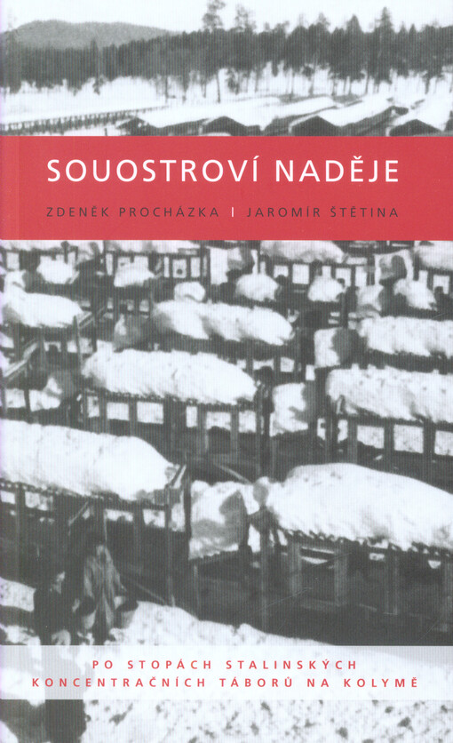 Souostroví naděje : po stopách stalinských koncentračních táborů na Kolymě