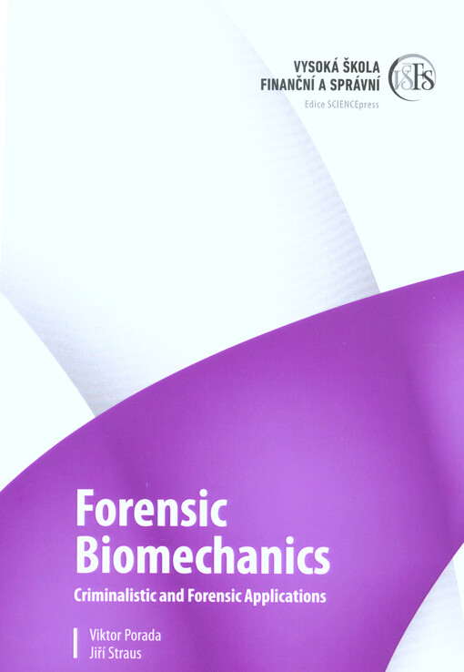 Forensic biomechanics : criminalistic and forensic applications