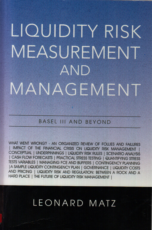 Liquidity risk measurement and management :Basel III and beyond
