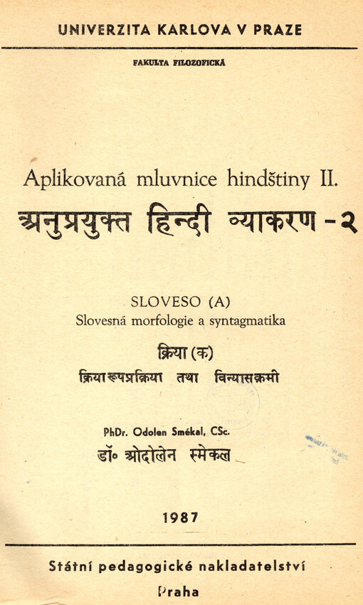 Aplikovaná mluvnice hindštiny :Určeno pro posl. fak. filozof.Díl 2.,Sloveso (A) : Slovesná morfologie a syntagmatika