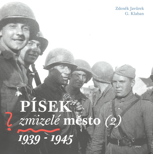 Písek : zmizelé město : 1939-1945