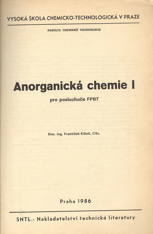 Anorganická chemie :pro posluchače FPBT : určeno pro posl. fak. chem. technologie.[Díl] I