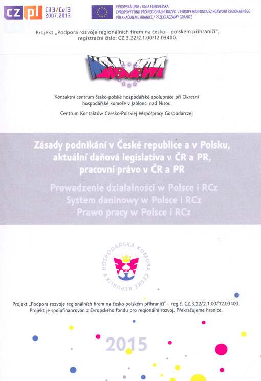Zásady podnikání v České republice a v Polsku, aktuální daňová legislativa v ČR a PR, pracovní právo v ČR a PR =: Prowadzenie działalności w Polsce i RCz, system daninowy w Polsce i RCz, prawo pracy w Polsce i RCz