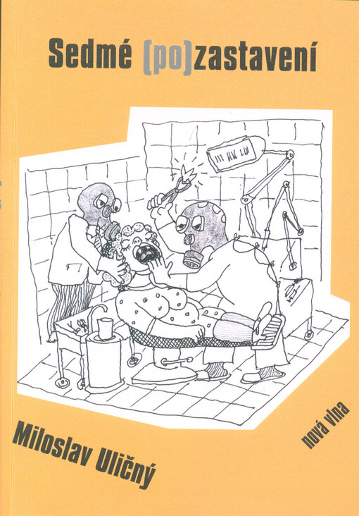 Sedmé (po)zastavení : sonety a jiné verše : (výběr ze senilií bývalého jinocha)