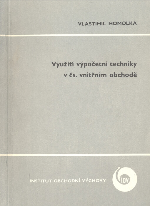 Využívání výpočetní techniky v čs. vnitřním obchodě :odborný text