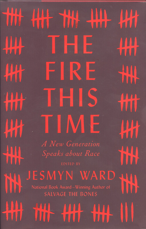 The fire this time : a new generation speaks about race