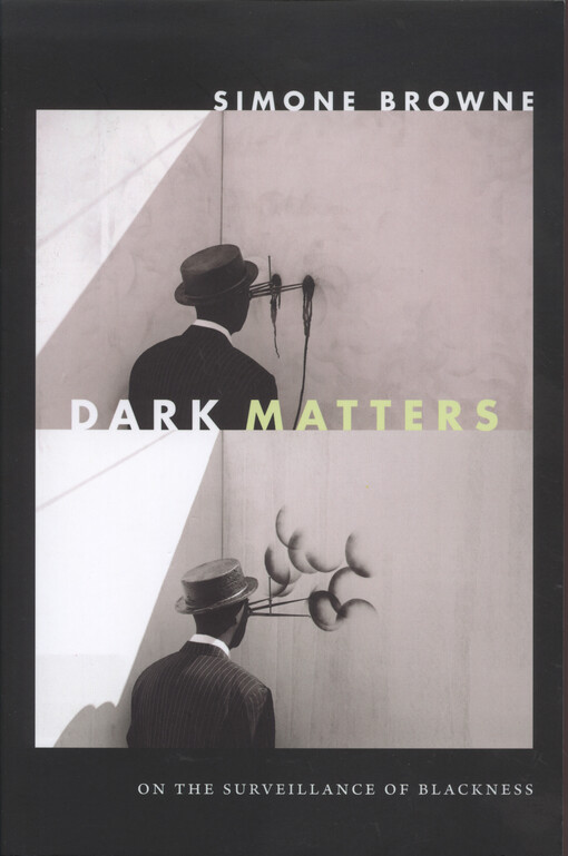 Dark matters : on the surveillance of blackness